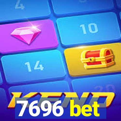 7696 bet